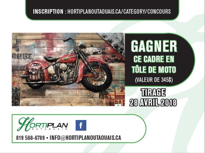 Concours Hortiplan Outaouais – Gagnez un cadre en tôle de moto (valeur de 345 $) – Tirage du 28 avril 2018, inscription en ligne.